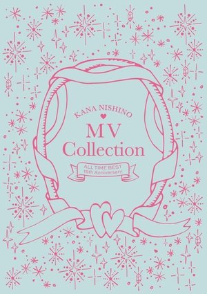 Nishino Kana - MV Collection ~ALL TIME BEST 15th Anniversary~