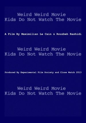 Weird Weird Movie Kids Do Not Watch The Movie