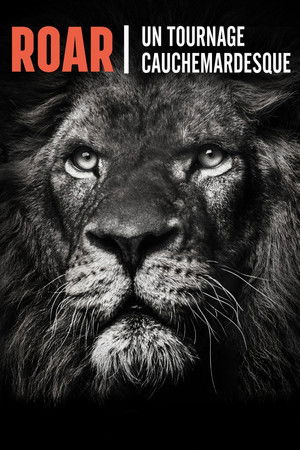 Roar: The Most Dangerous Movie Ever Made