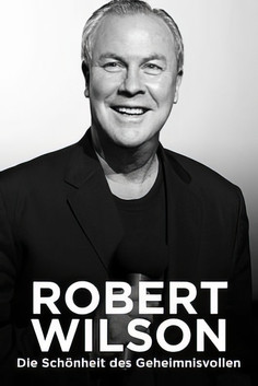Robert Wilson – Die Schönheit des Geheimnisvollen