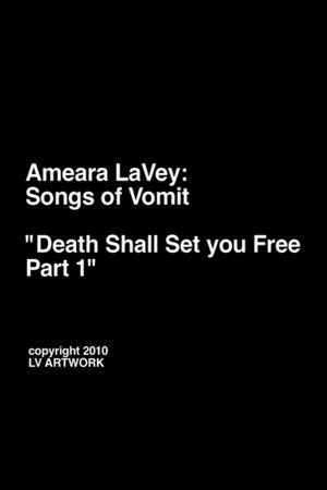 Ameara LaVey: Songs of Vomit "Death Shall Set you Free Part 1"