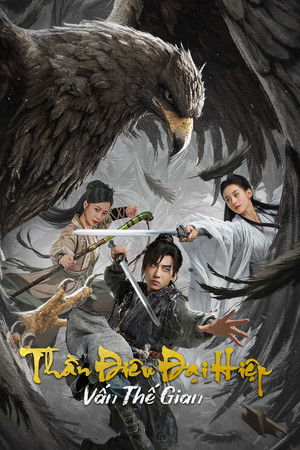 Thần Điêu Đại Hiệp: Vấn Thế Gian