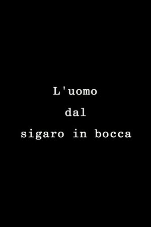 The Man with the Cigar in His Mouth