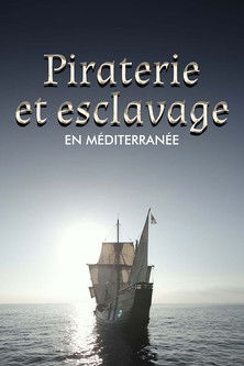 Piraterie et esclavage en Méditerranée : Périls en mer au XVIe siècle