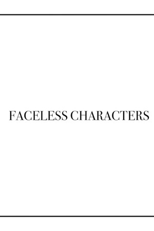 Faceless Characters