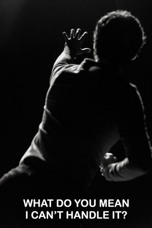 What Do You Mean I Can't Handle It?