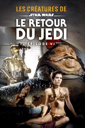 Documentaire : Les créatures du Retour du Jedi