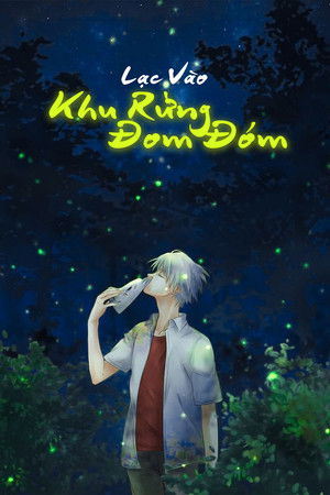 Lạc Vào Khu Rừng Đom Đóm