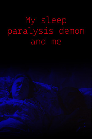 My Sleep Paralysis Demon and Me