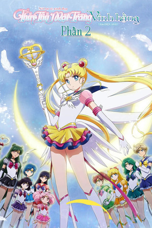 Nữ Hộ Vệ Xinh Đẹp Thủy Thủ Mặt Trăng: Vĩnh Hằng - Phần 2