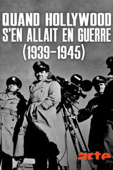 Quand Hollywood s'en allait en guerre (1939-1945)