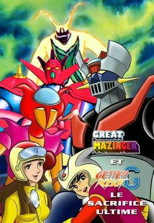 Great Mazinger et Getter Robot G – Le Sacrifice Ultime