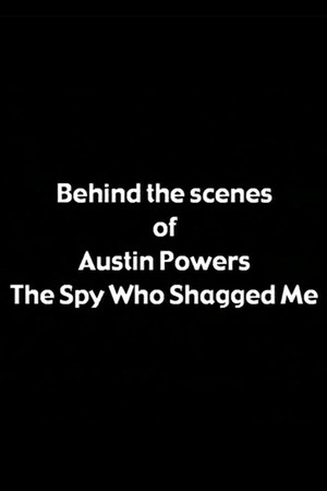 Behind the Scenes of 'Austin Powers: The Spy Who Shagged Me'