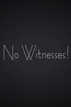 No Witnesses!