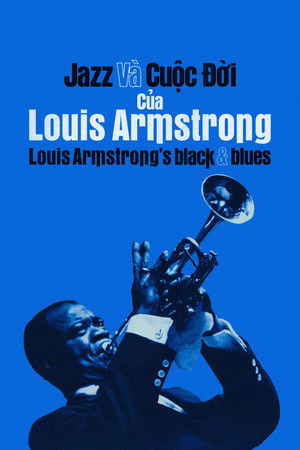Jazz Và Cuộc Đời Của Louis Armstrong - Louis Armstrong's Black & Blues