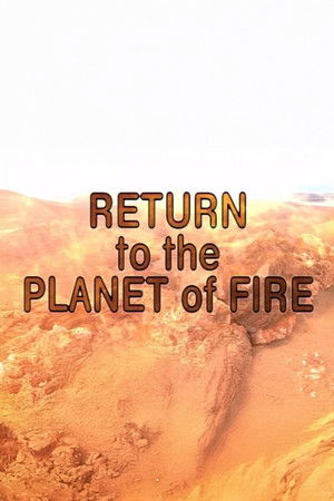 Return to the Planet of Fire