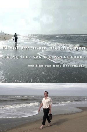 I Will Not Mention Your Name, Portrait of Ted van Lieshout