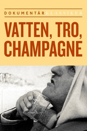 Vatten, tro, champagne