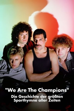 Queen: We Are the Champions - Die Geschichte der größten Sporthymne aller Zeiten