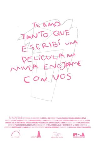 I Love You So Much That I Wrote a Movie to Never Get Upset with You