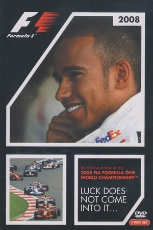 Luck Does Not Come Into It: The Official Review Of The 2008 FIA Formula One World Championship