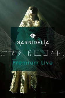 GARNiDELiA Kishikaisei 起死回生 Premium Live 2021