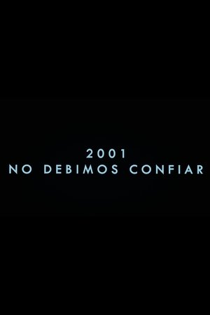 2001 No debimos confiar