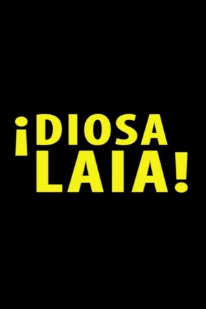 ¡Diosa Laia!