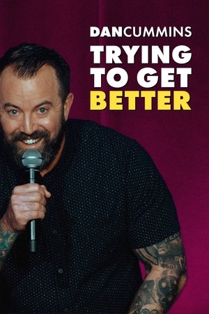 Dan Cummins: TRYING TO GET BETTER