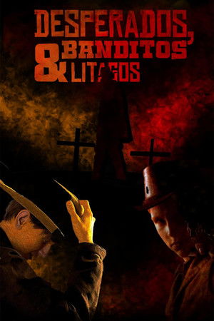 Desperados, Banditos & Litagos