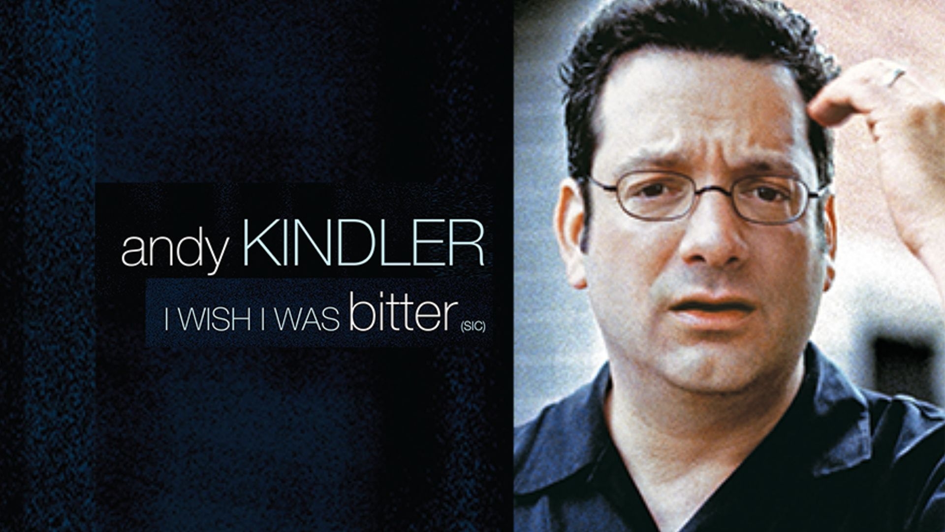 Andy Kindler: I Wish I Was Bitter