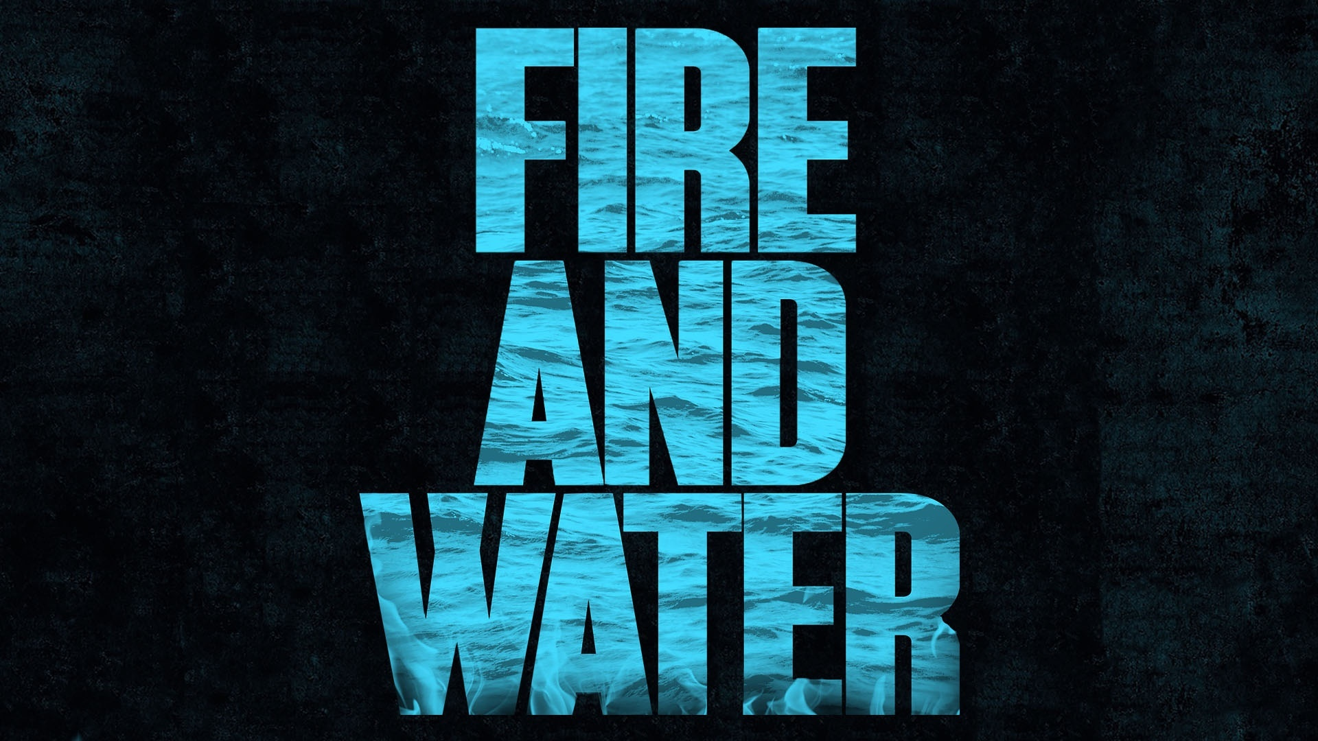 Fire and Water