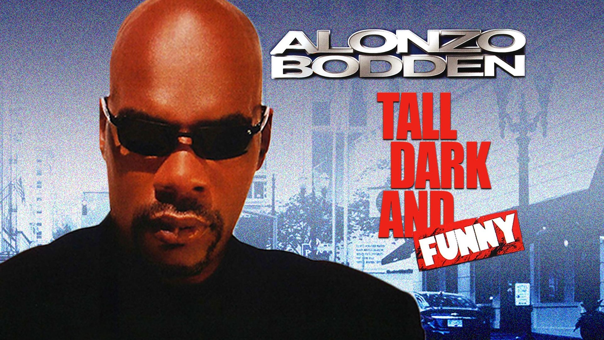 Alonzo Bodden: Tall, Dark, and Funny