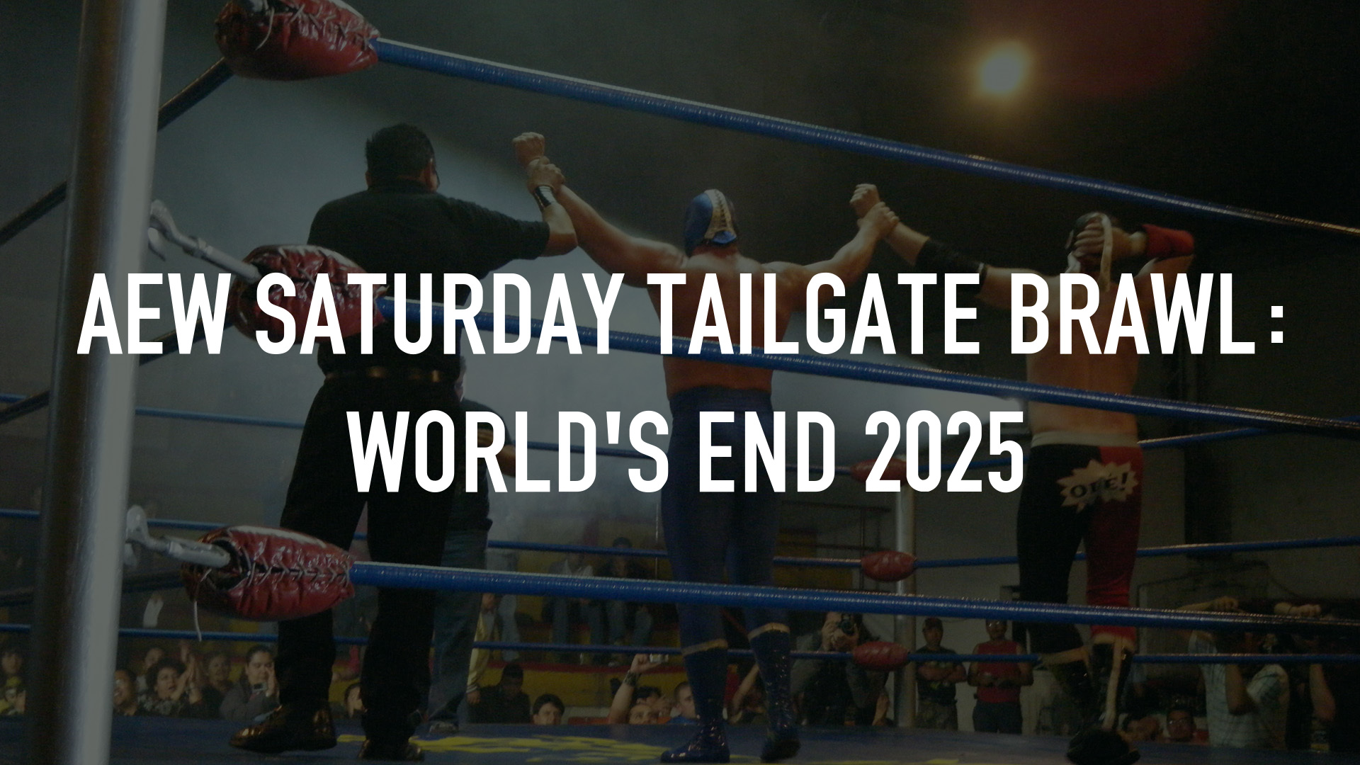 AEW Saturday Tailgate Brawl: World's End 2025