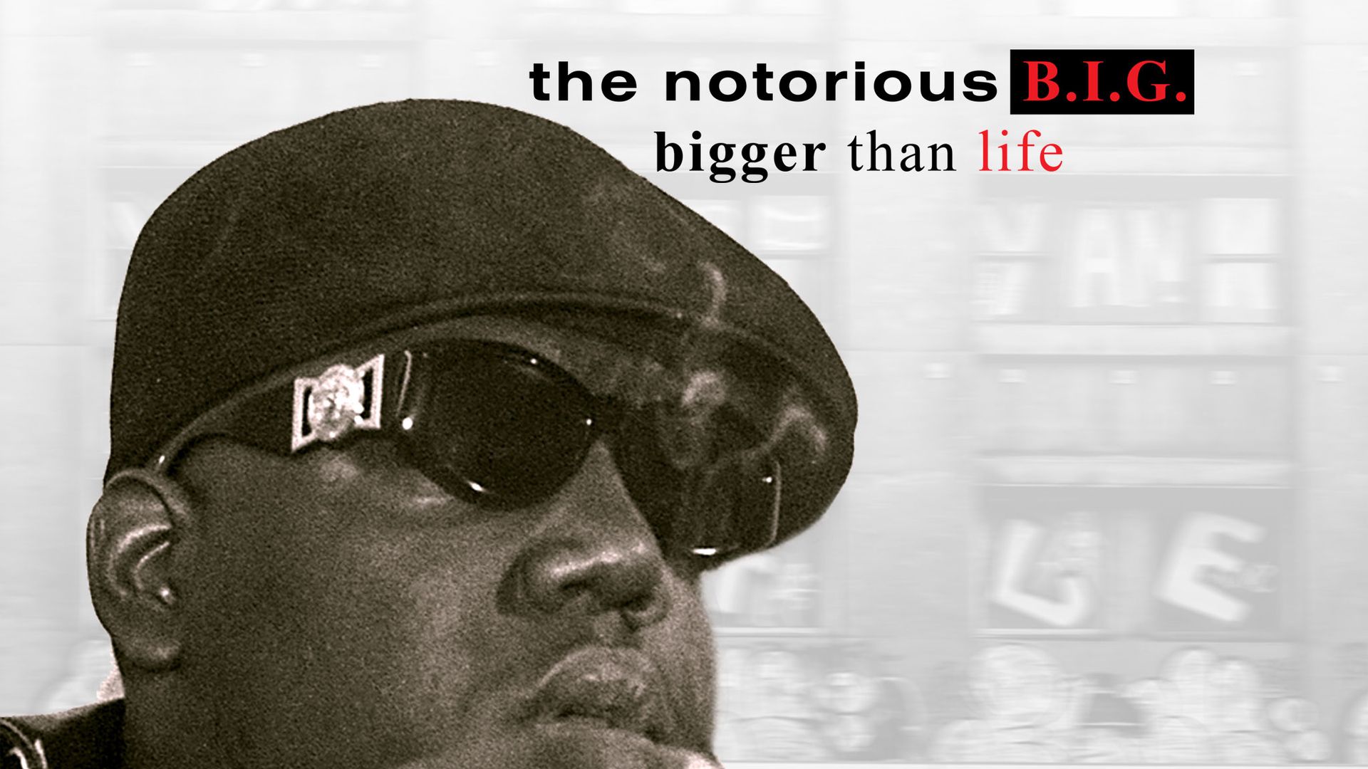 Notorious B.I.G. Bigger Than Life