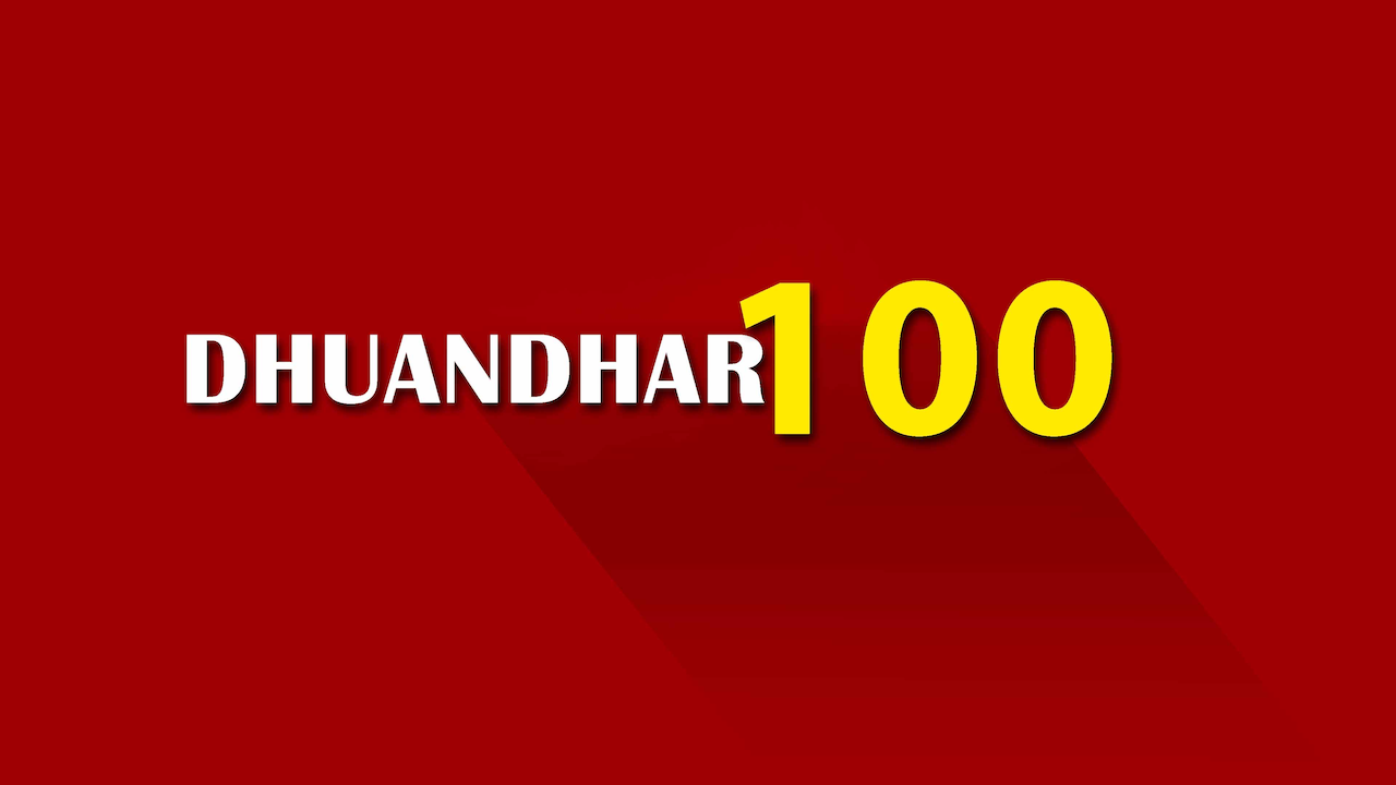 Dhuandhar 100