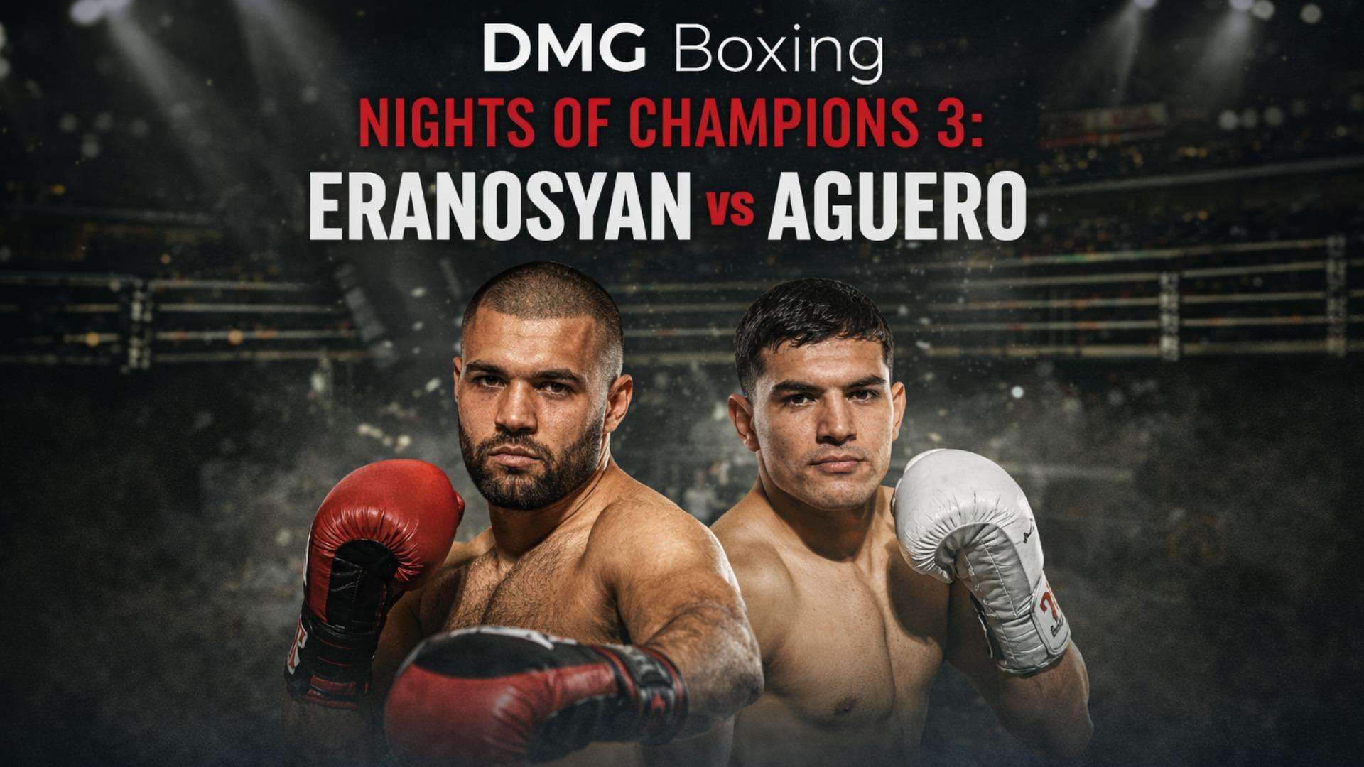 DMG Boxing Nights Of Champions 3: Eranosyan vs Aguero Part 2