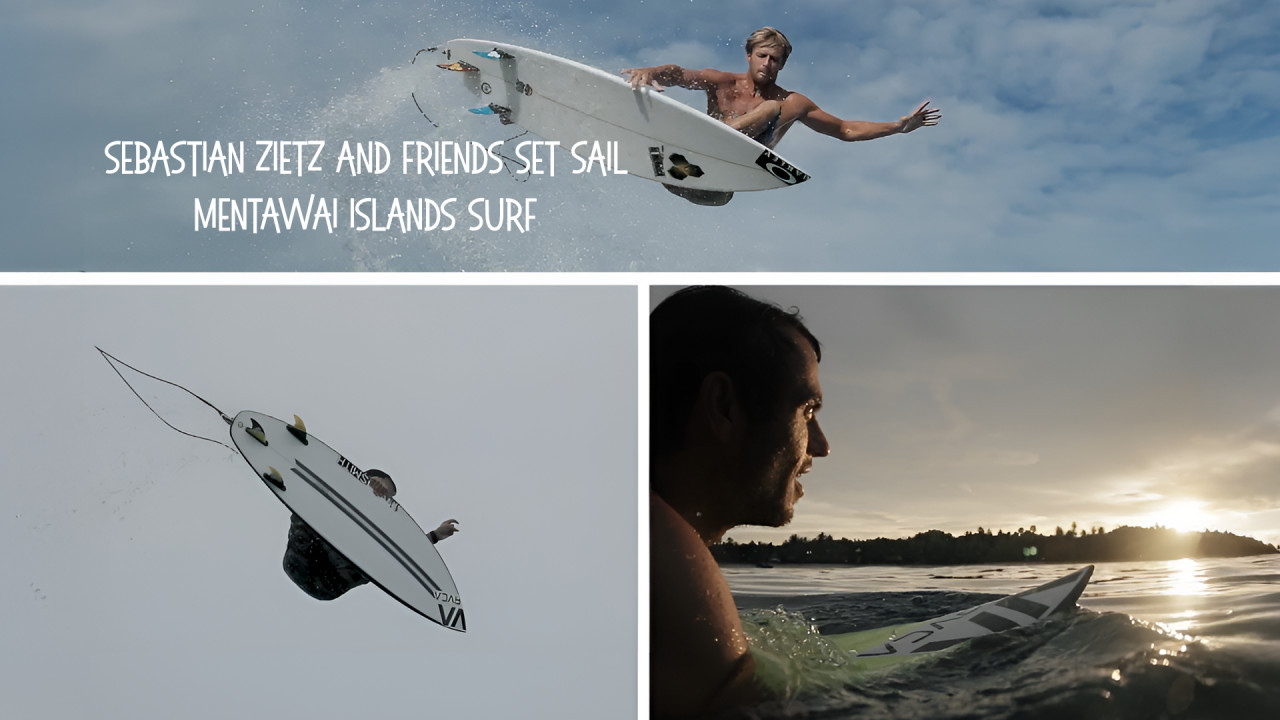 Sebastian Zietz and Friends Set Sail and Score Prime Mentawai Islands Surf