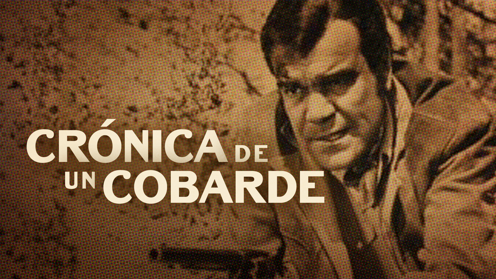 Crónica de un Cobarde