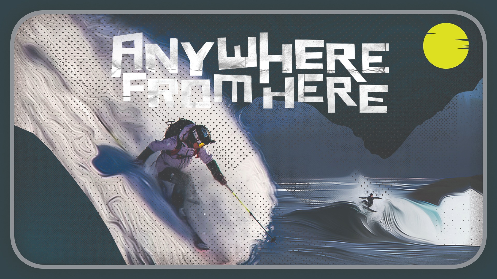 SKI: Anywhere from Here – Walker Woodring's Journey