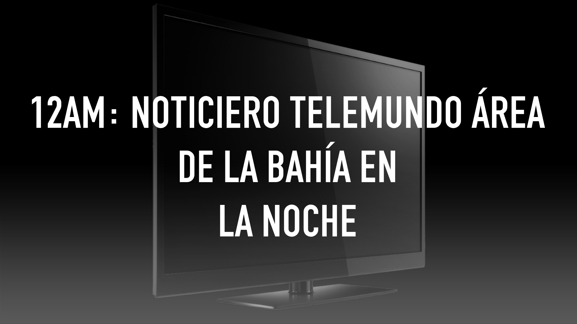 12am: Noticiero Telemundo área de la bahía en la Noche