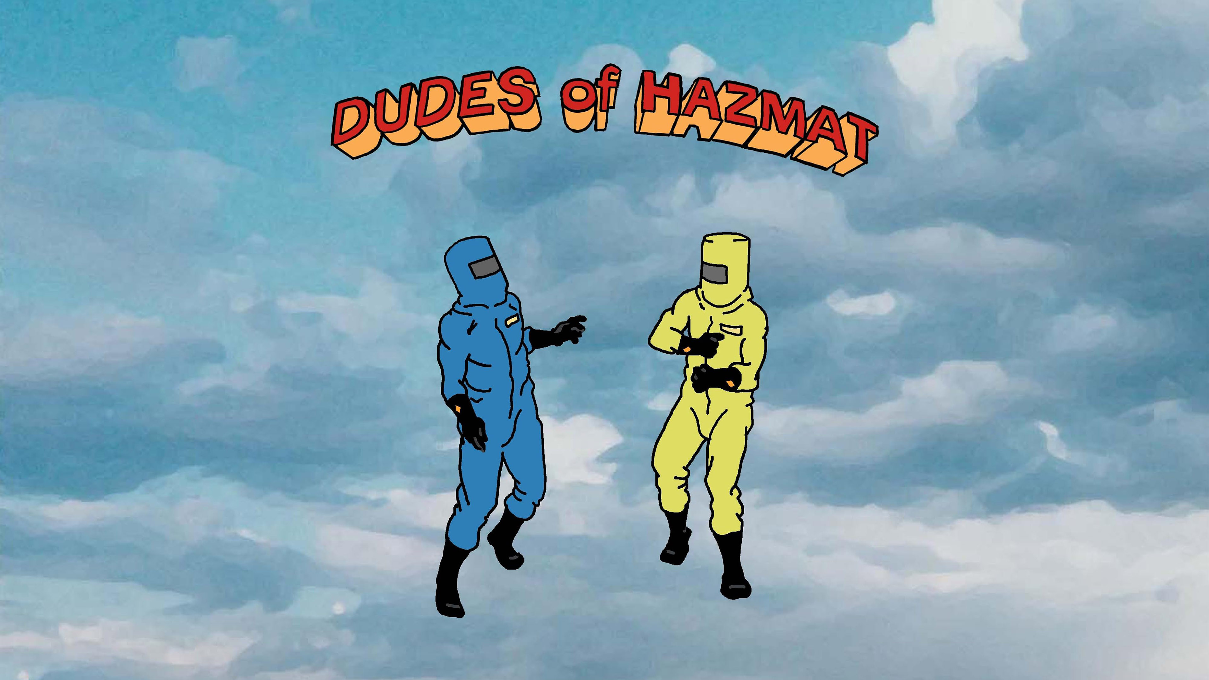 Dudes of Hazmat