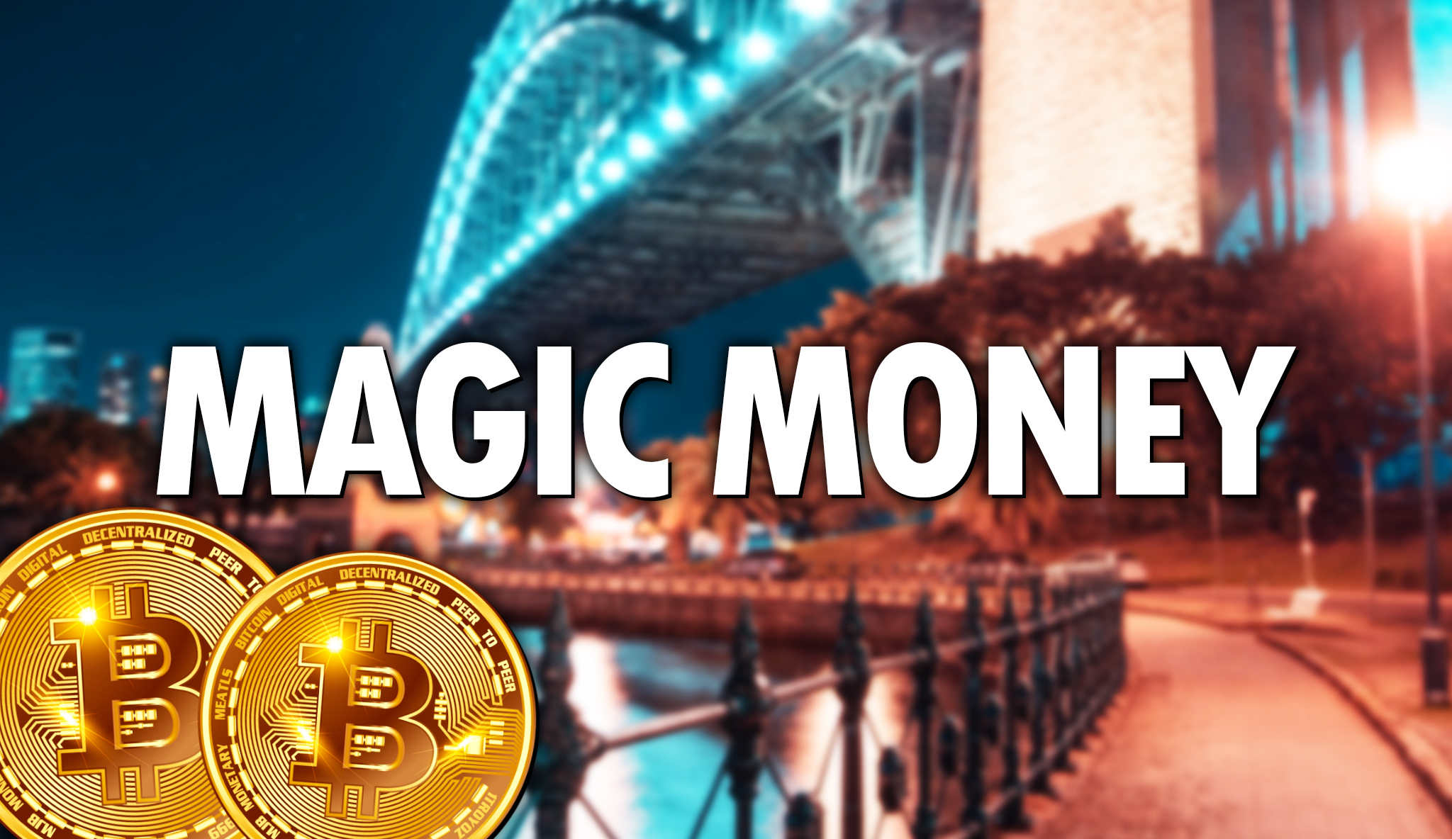 Magic Money – The Bitcoin Revolution