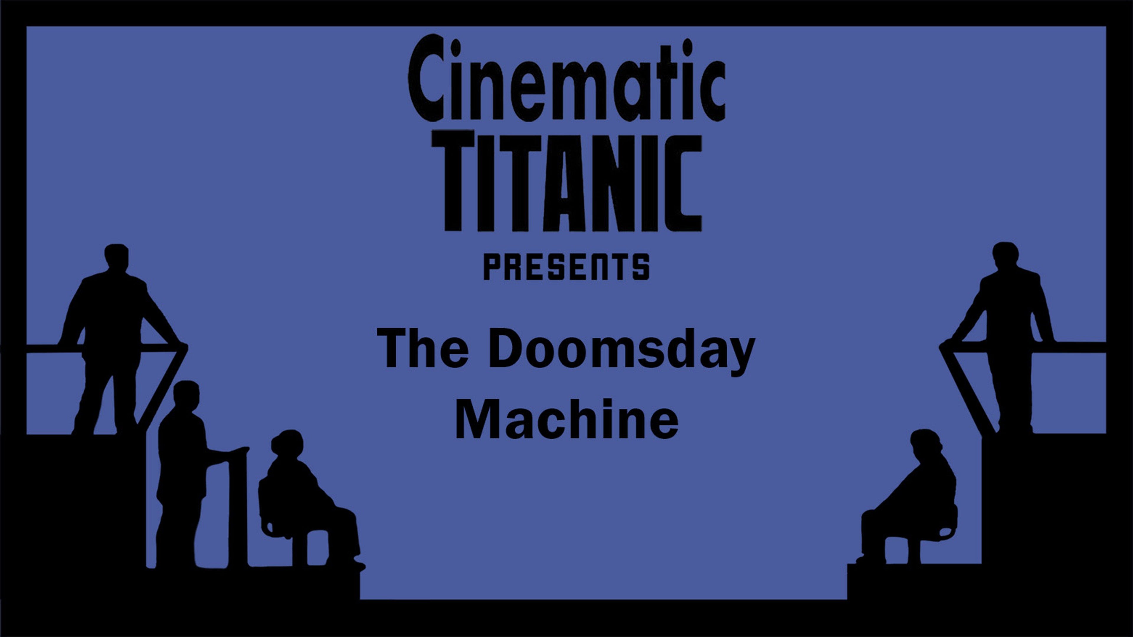 Cinematic Titanic: The Doomsday Machine