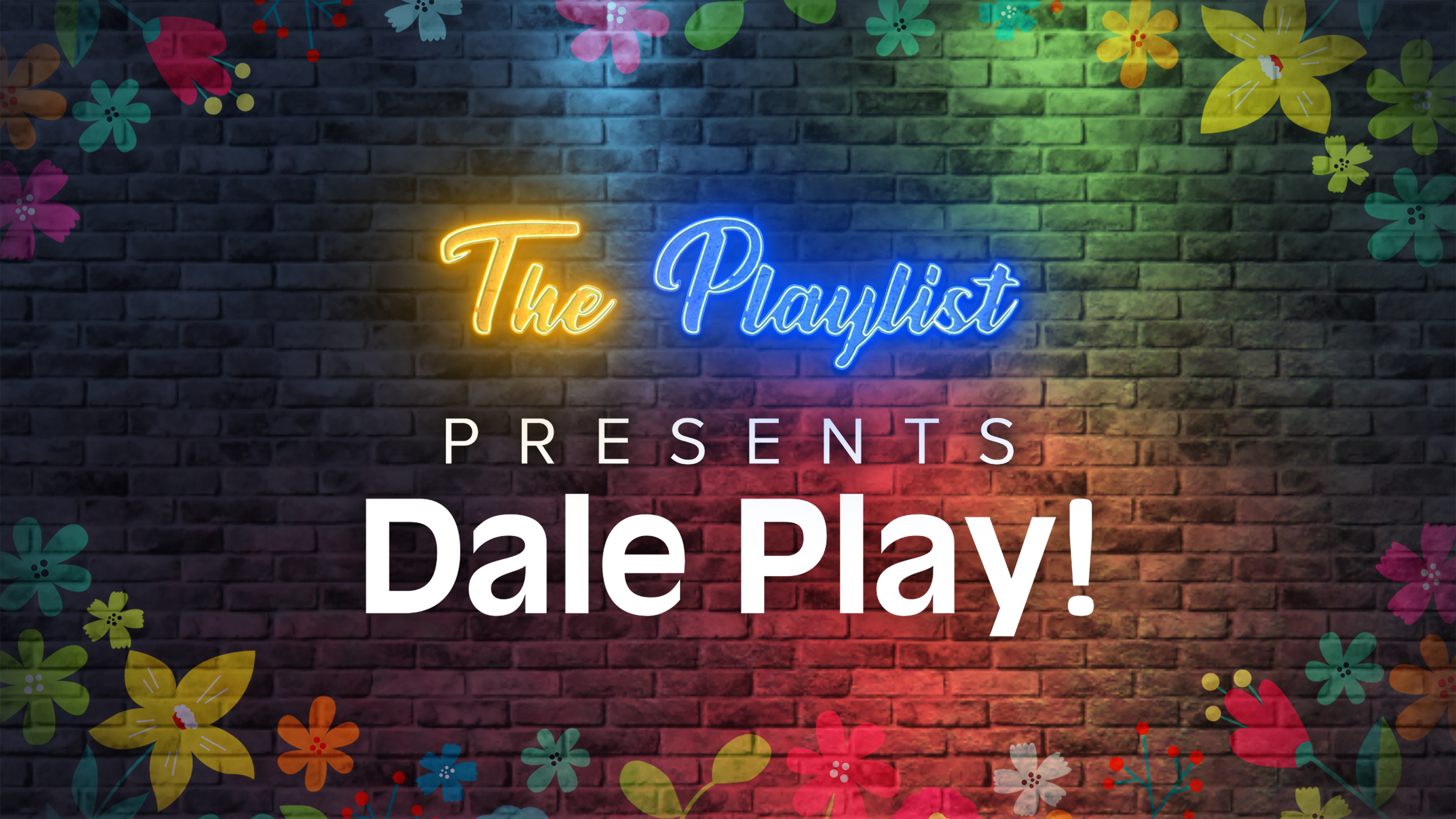 The Playlist Presents: DALE PLAY!