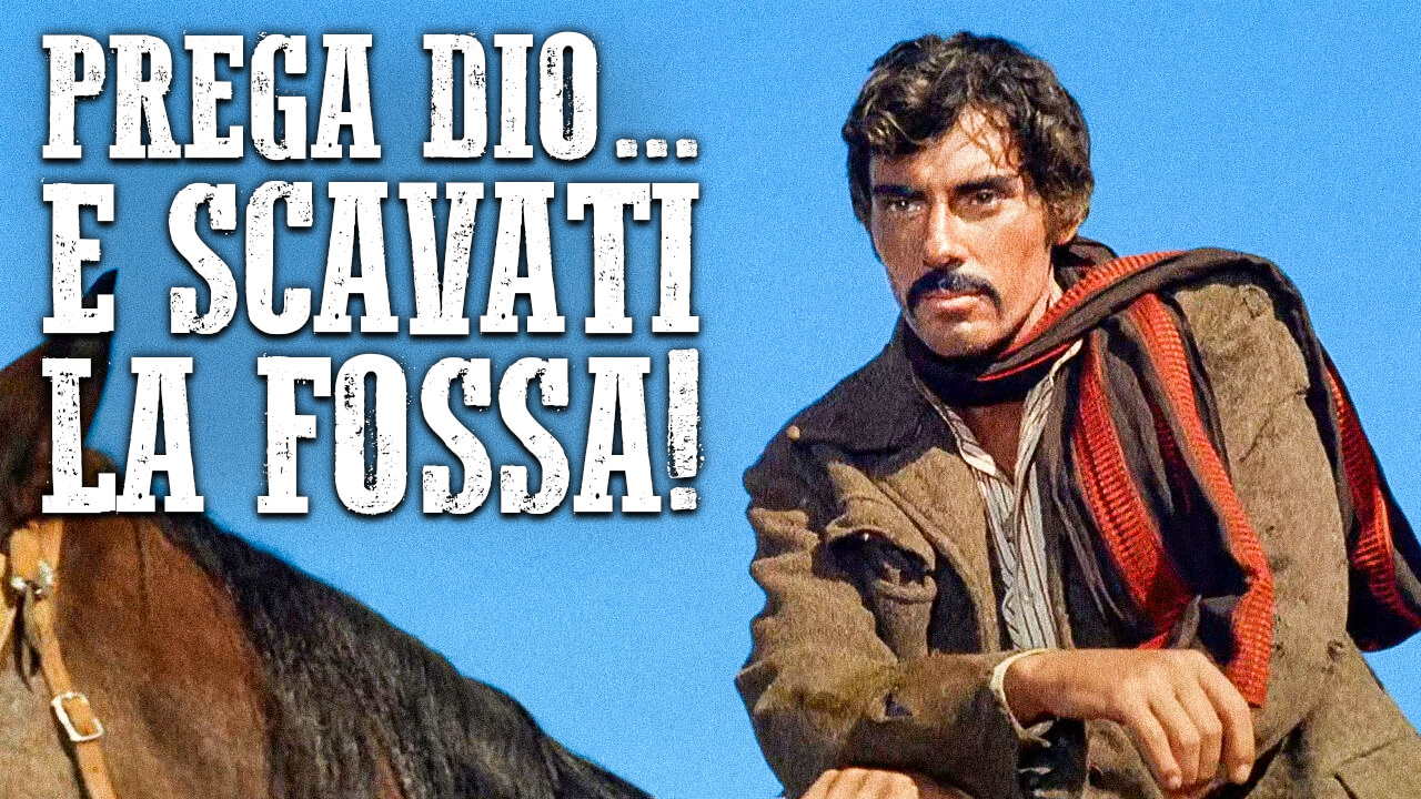 Prega Dio... e scavati la fossa!