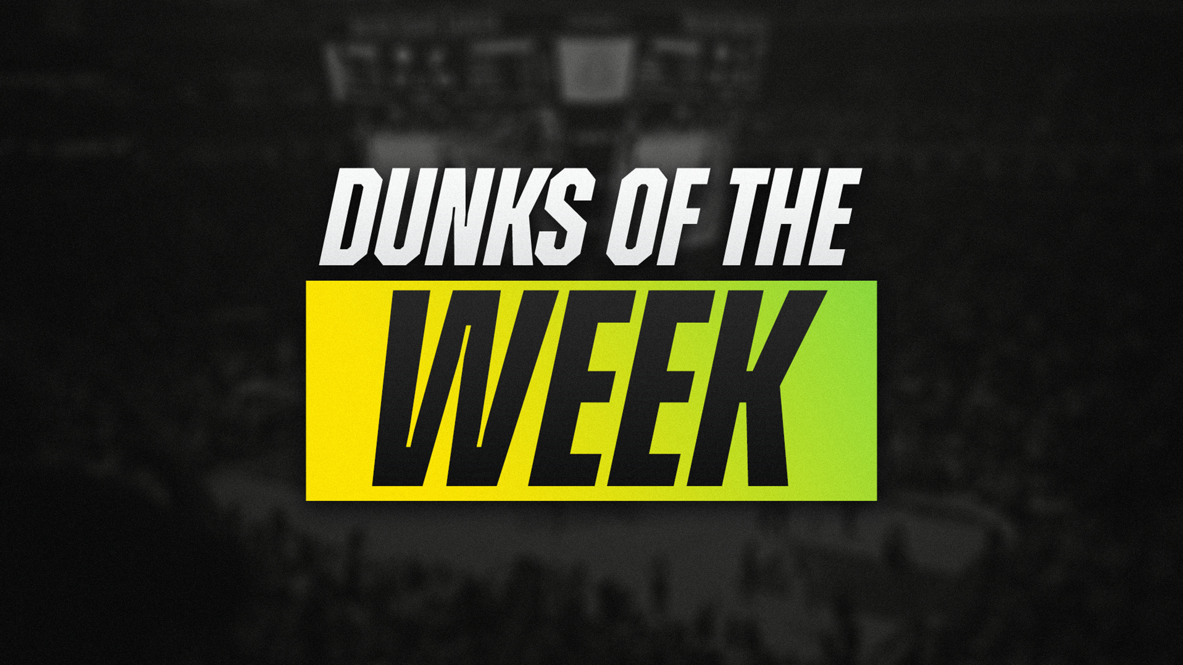 Dunks of the Week