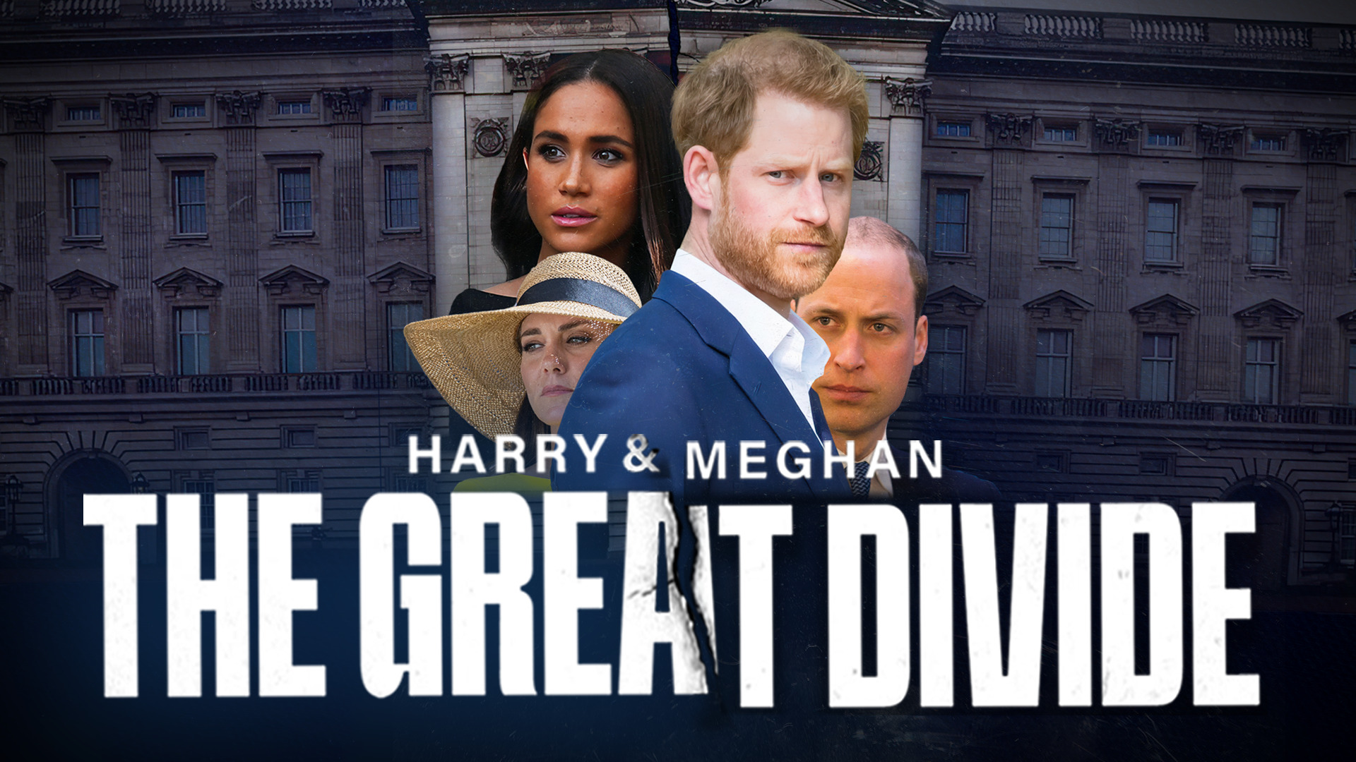 Harry and Meghan: The Great Divide
