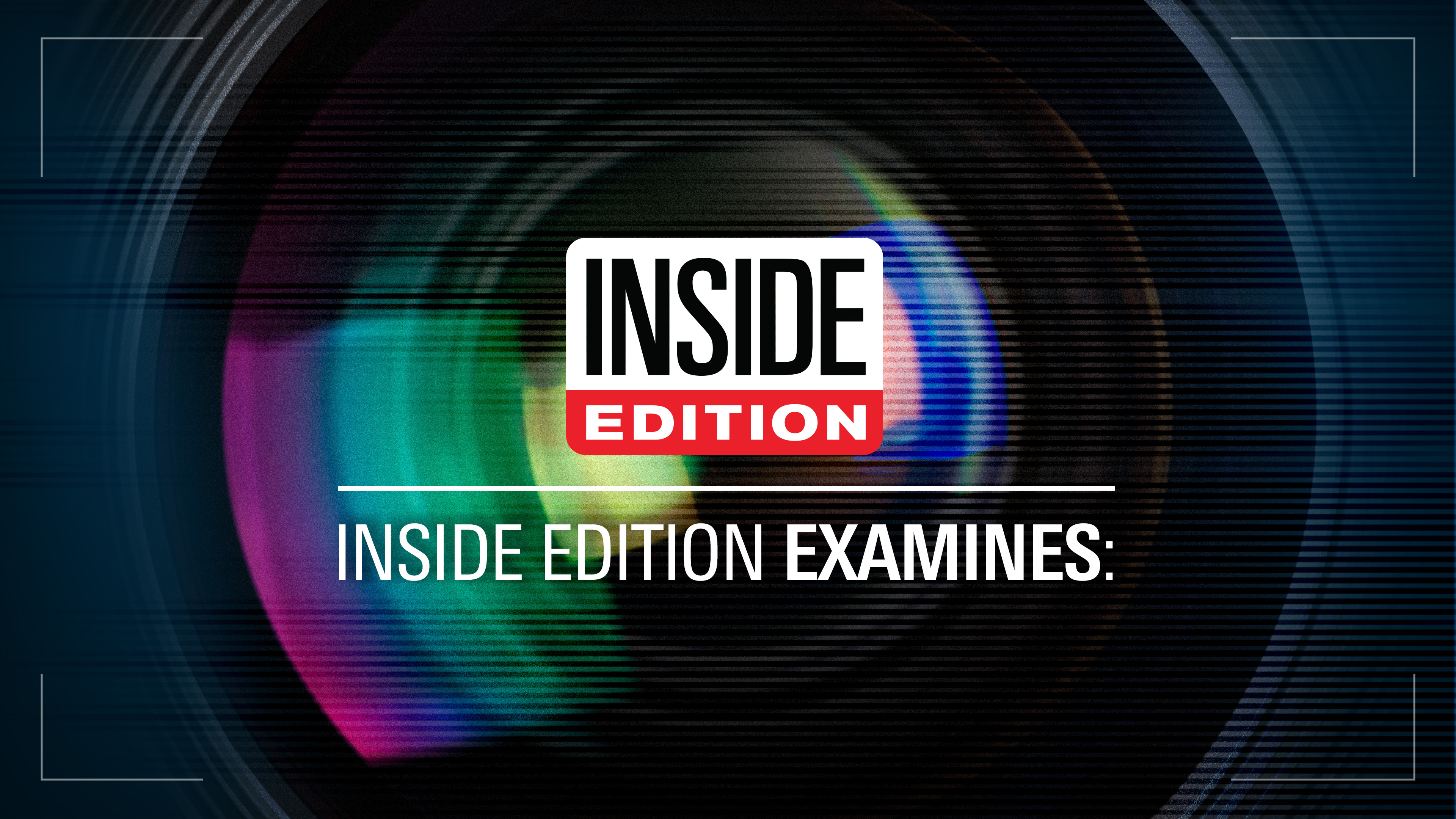 Inside Edition Examines