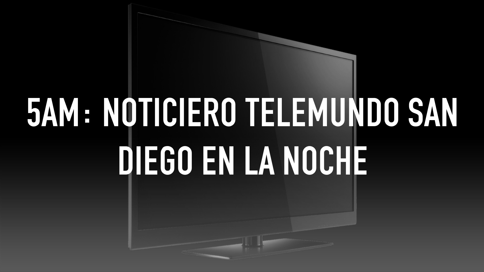5am: Noticiero Telemundo San Diego en la Noche